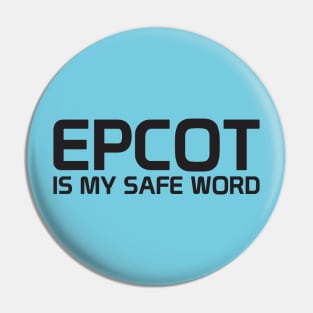 Epcot Is My Safe Word Pin