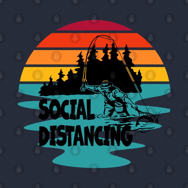 Social Distance - Fly Fishing - Great Gift For The Fishermen - Retro Colors & Black Lettering by RKP'sTees