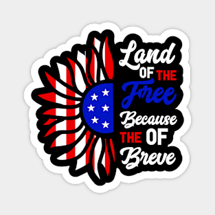 4th of July Svg Land Of The Free Because Of The Brave Magnet