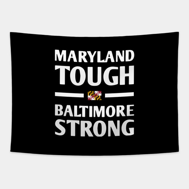 Maryland-Tough-Baltimore-Strong Tapestry by SonyaKorobkova