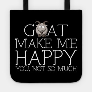 Goat make me happy you not so much Tote