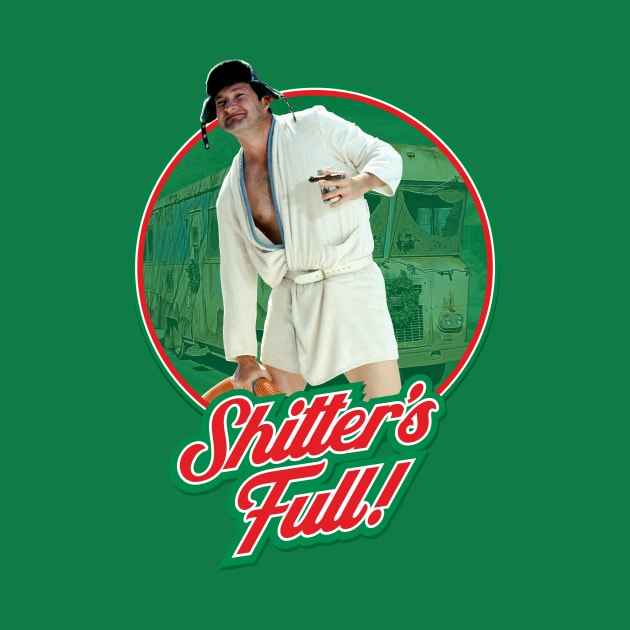 Cousin Eddie Shitter's Full by Super Secret Villain