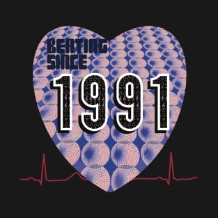 1991 — Heart Beating Since T-Shirt