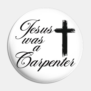 Jesus was a carpenter Jesus Christ Cross Pin