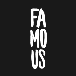 I'm just famous part 1 #eclecticart T-Shirt