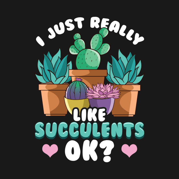 Cute I Just Really Like Succulents, OK? Plant by theperfectpresents