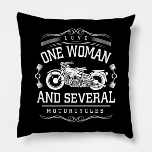 Love One Woman and Several Motorcycles Pillow