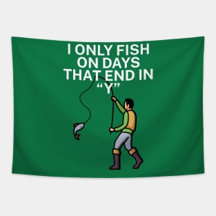 I only fish on days that end in Y Tapestry