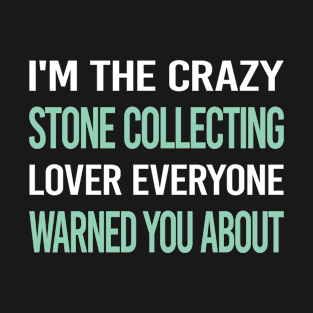 Crazy Lover Stone Collecting T-Shirt