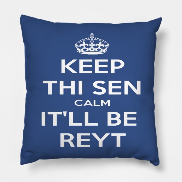 Keep Thi Sen Calm It'll Be Reyt Yorkshire Dialect White Text Pillow by taiche