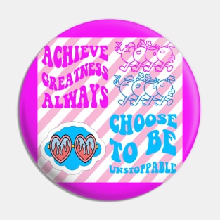 ACHIEVE GREATNESS ALWAYS Pin