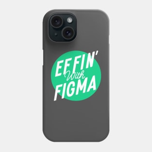 Effin' with Figma - Green Logo Phone Case