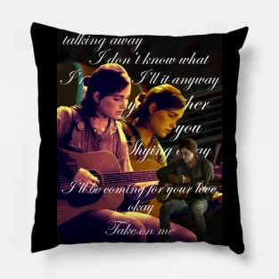 Take on me TLOU2 Pillow