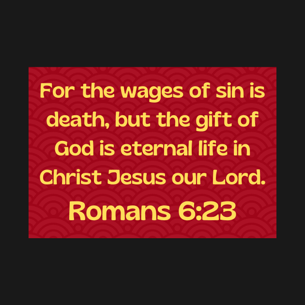 Bible Verse Romans 6:23 by Prayingwarrior