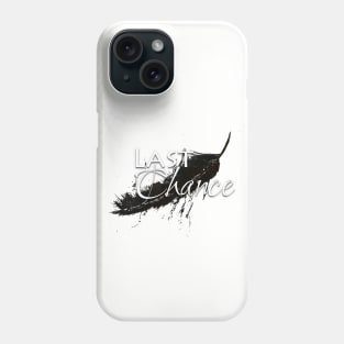 Last Chance Phone Case