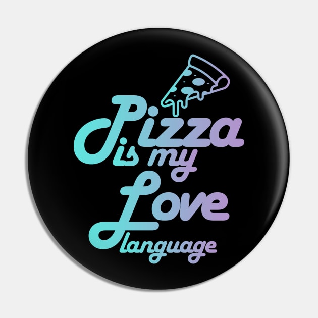 pizza is my love language Pin by Digifestas