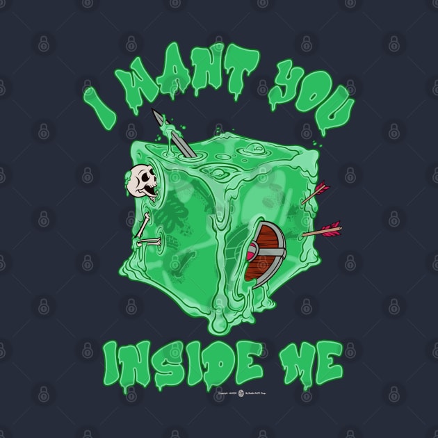 Gelatinous Cube I Want You Inside Me by StudioPM71