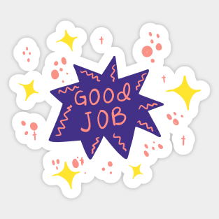 GOOD JOB Sticker for Sale by thefutureisnow