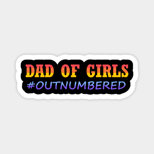 Dad outnumbered shirt of Dad gift - Father's day Magnet