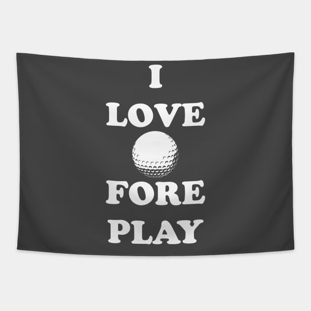 I Love Fore Play Funny Golf Tapestry by Bobtees