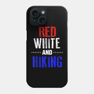 Hiking Hike Funny 4th of July USA America Gift Phone Case