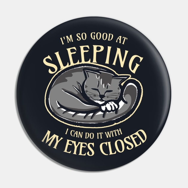 I am so good at sleeping Pin by dkdesigns27