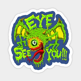 Eye See You!!! Magnet