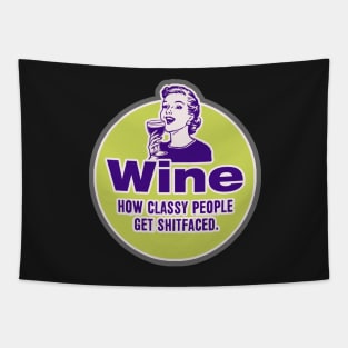 Wine, How classy people get shitfaced. Tapestry