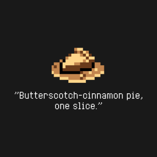 Undertale - Cinnamon butterscotch pie T-Shirt