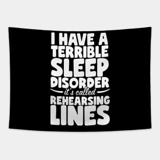 I Have A Terrible Sleep Disorder - Theatre Tapestry