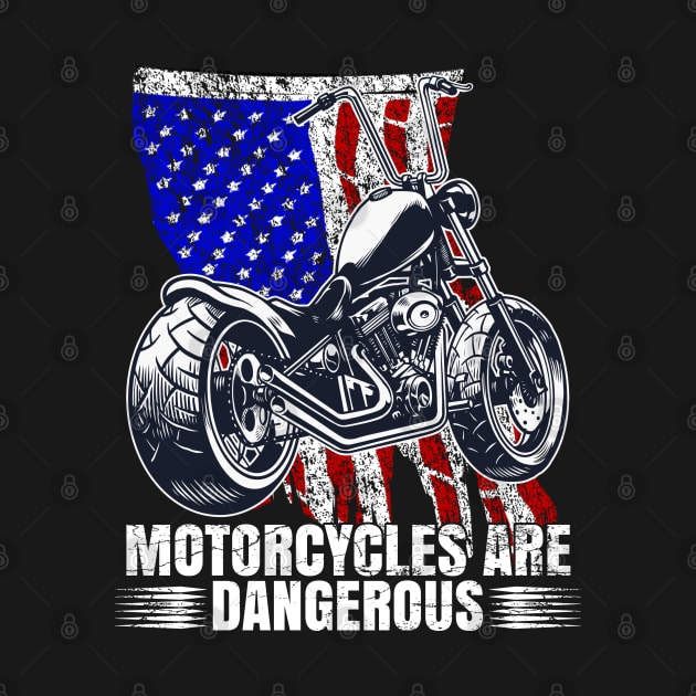 Funny Vintage Motorcycle, Motorcycles Are Dangerous by CharJens