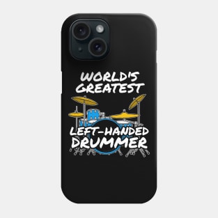 World's Greatest Left-Handed Drummer Drum Teacher Musician Phone Case