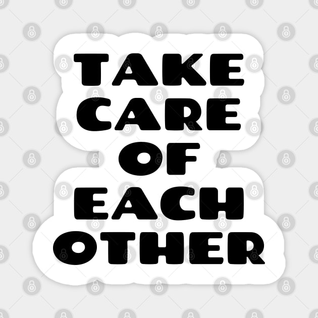 Take care of each other Magnet by liviala