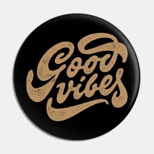 Good Vibes Pin