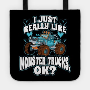 I Just Really Like Monster Truck OK Tote