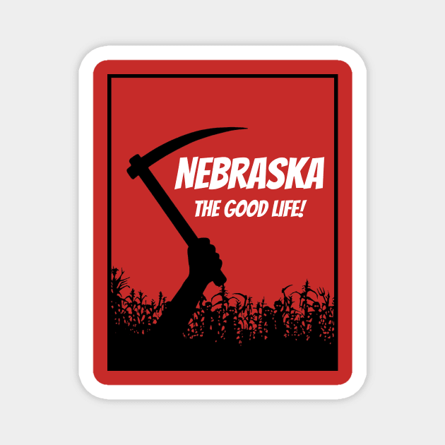 Nebraska...The Good Life! Magnet by Necronomicast