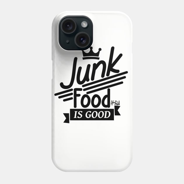 Junk food is good Phone Case by Anydudl