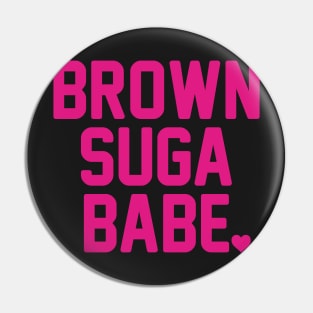 Brown Suga Babe Pin