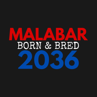 MALABAR BORN AND BRED EASTS COLOURS 2036 - MADE FOR MALABAR LOCALS T-Shirt