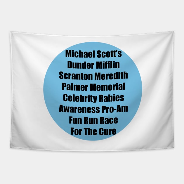 The Office funny michael scotts dunder mifflin scranton meredith palmer memorial celebrity rabies awareness pro-am fun run race for the cure Tapestry by JadesCanvas