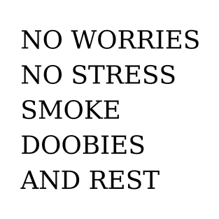 No Worries Smoke Doobies | Smart Successful Stoner | 420 Gifts | Weed Community | Marijuana Memes T-Shirt