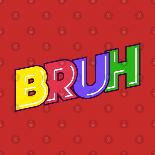 Bruh by Sanzida Design