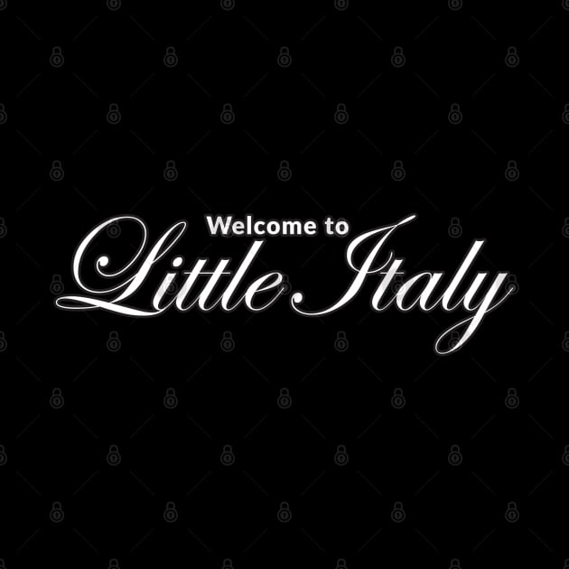 Welcome to Little Italy (Outlined) by Welcome to Little Italy