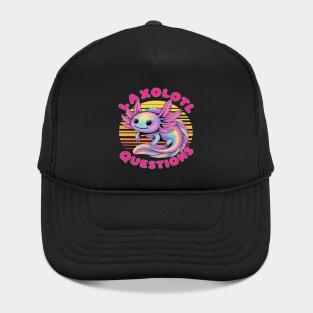 Girl & Boy I Ask Axolotl Questions, Funny I Axolotl Question Hat