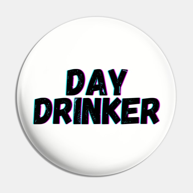 Day Drinker Pin by blueduckstuff