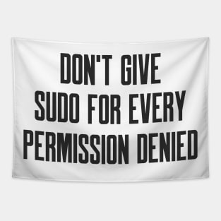 Cybersecurity Don't Give Sudo For Every Permission Denied Tapestry
