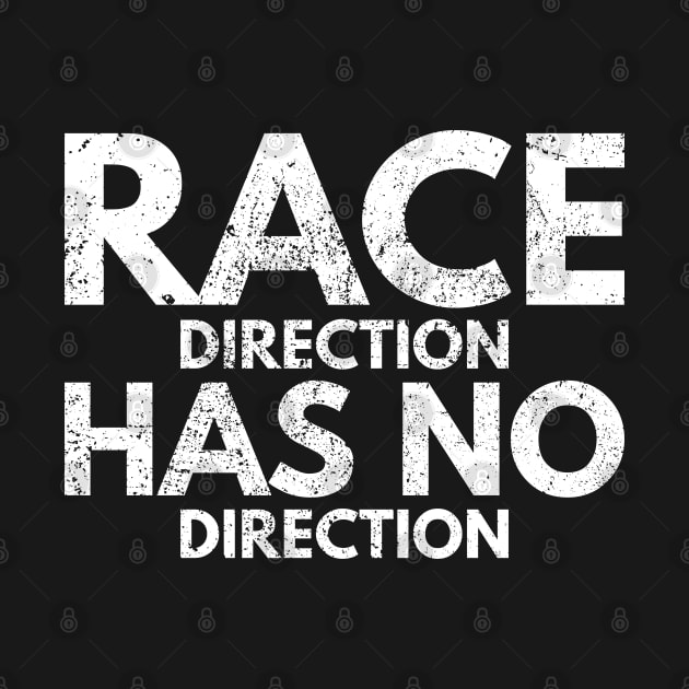 Race Direction Has No Direction by Worldengine