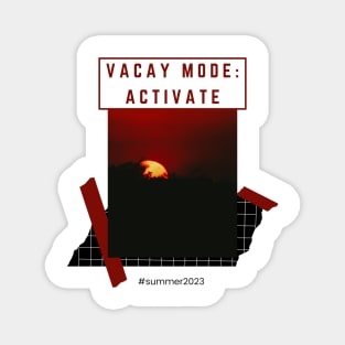 Vacay Mode On - Holiday Summer Design Men's Women's Magnet