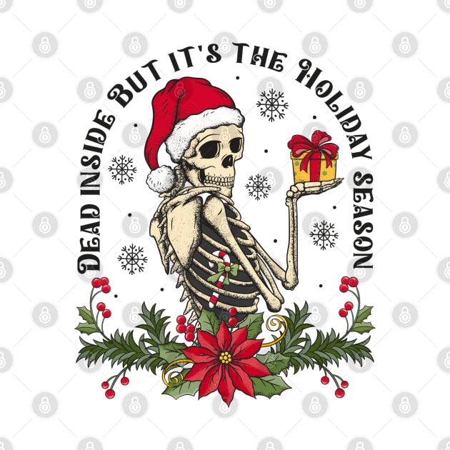 When You're Dead Inside But It's The Holiday Season by MZeeDesigns