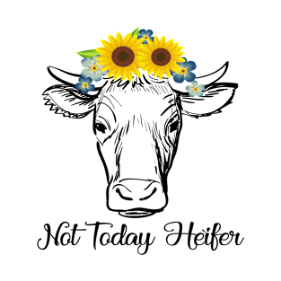 Not Today Heifer, Not my Pasture, Funny Cow Saying T-Shirt